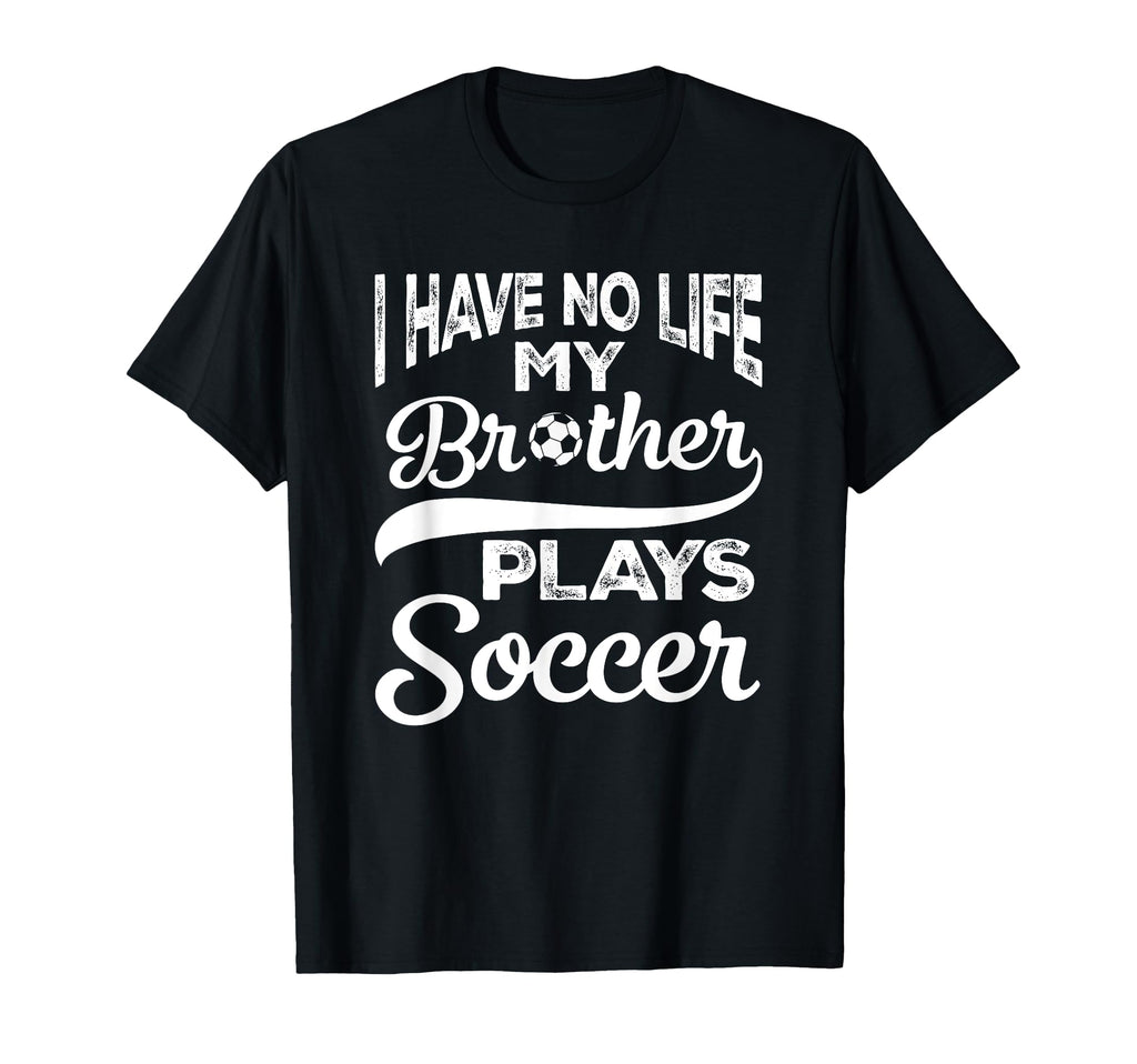 Funny I Have No Life My Brother Plays T-Shirt - Unique Graphic for Adults - T-Shirt, Sweatshirt, Hoodie
