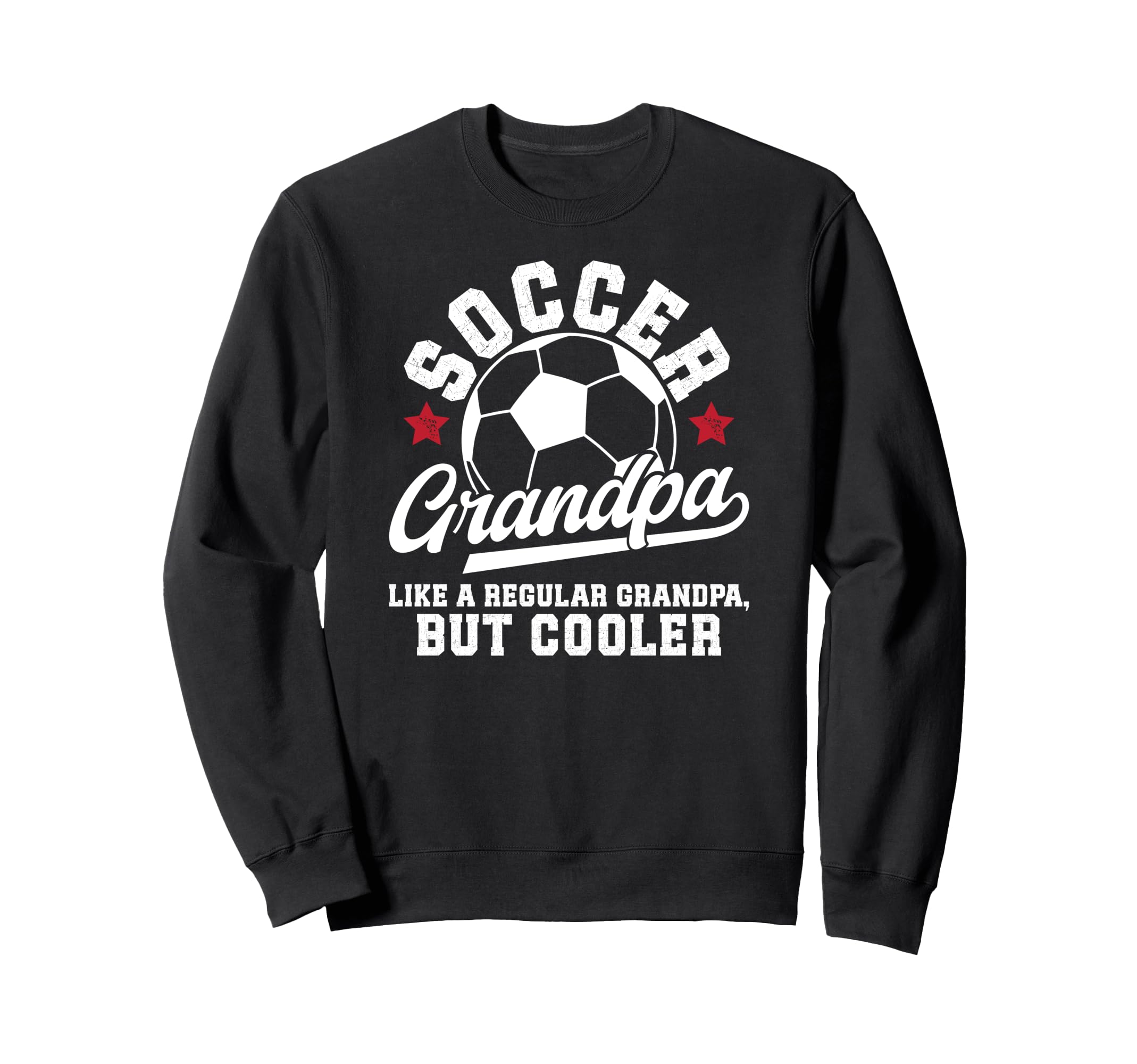 Soccer Grandpa Soccer Player Sweatshirt - Streetwear Style for Adults - T-Shirt, Sweatshirt, Hoodie