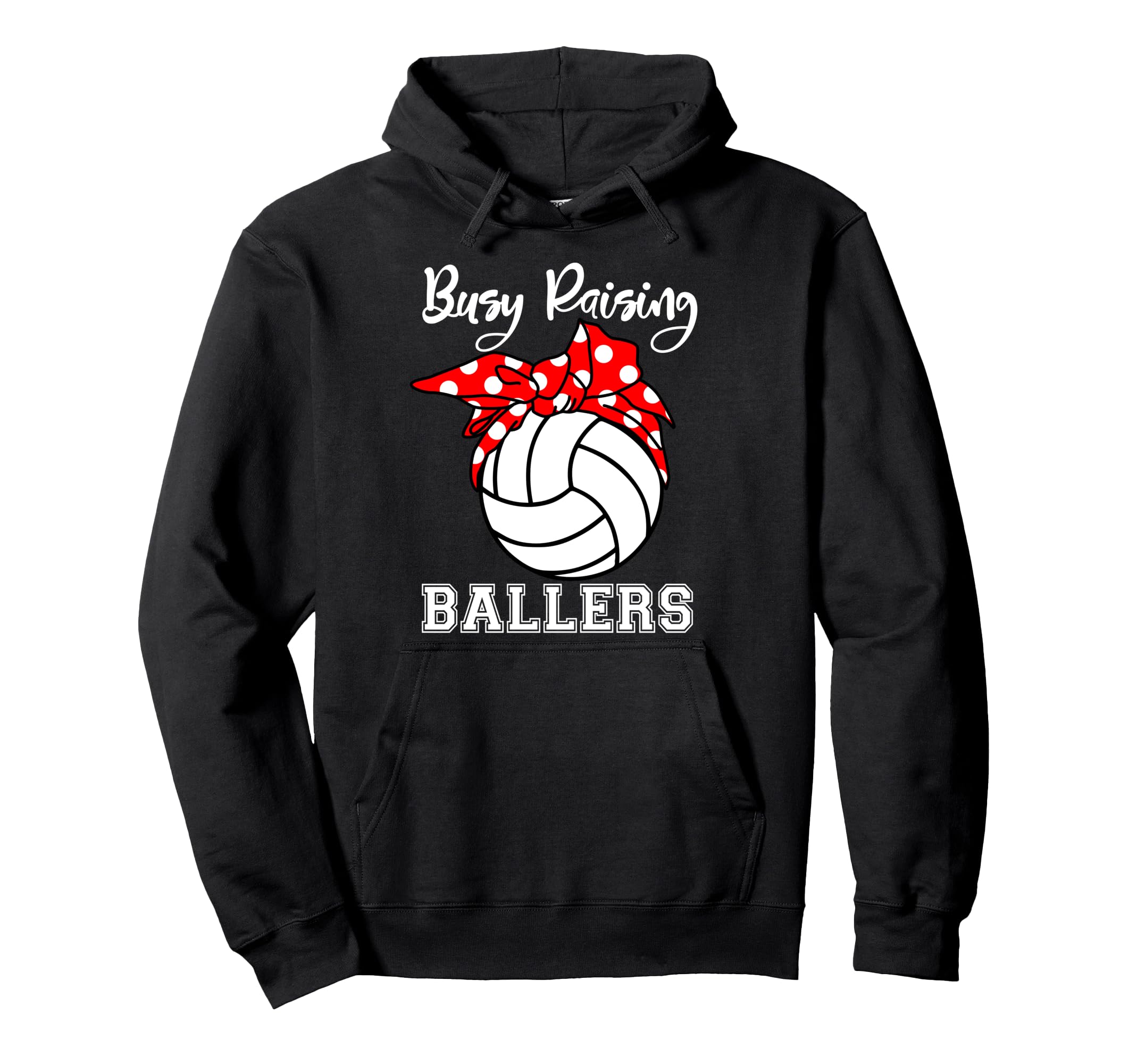 Busy Raising Ballers Funny Volleyball Hoodie - Novelty Apparel Men Women - T-Shirt, Sweatshirt, Hoodie