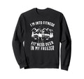 Funny Hunting Deer Im Into Fitness Sweatshirt - Trendy Graphic for Adults - T-Shirt, Sweatshirt, Hoodie