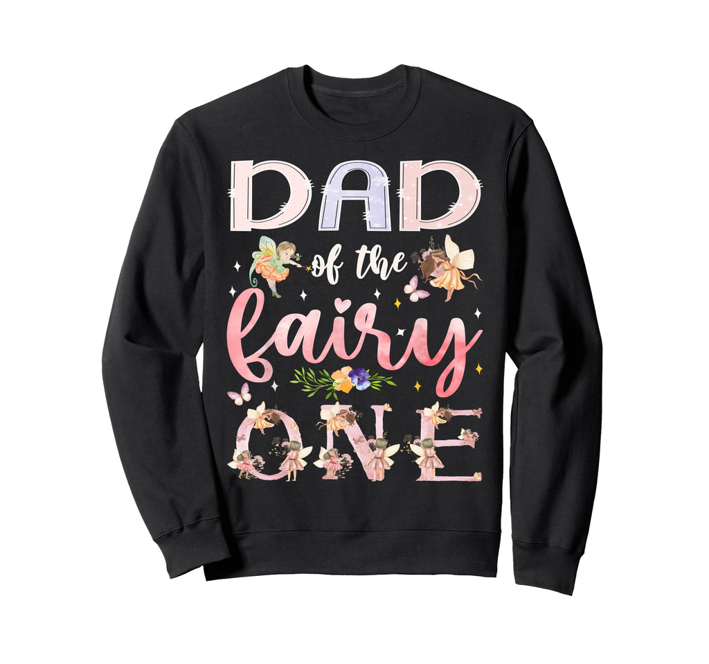 Dad Fairy One 1St Birthday Family Sweatshirt - Trendy Graphic Men Women - T-Shirt, Sweatshirt, Hoodie