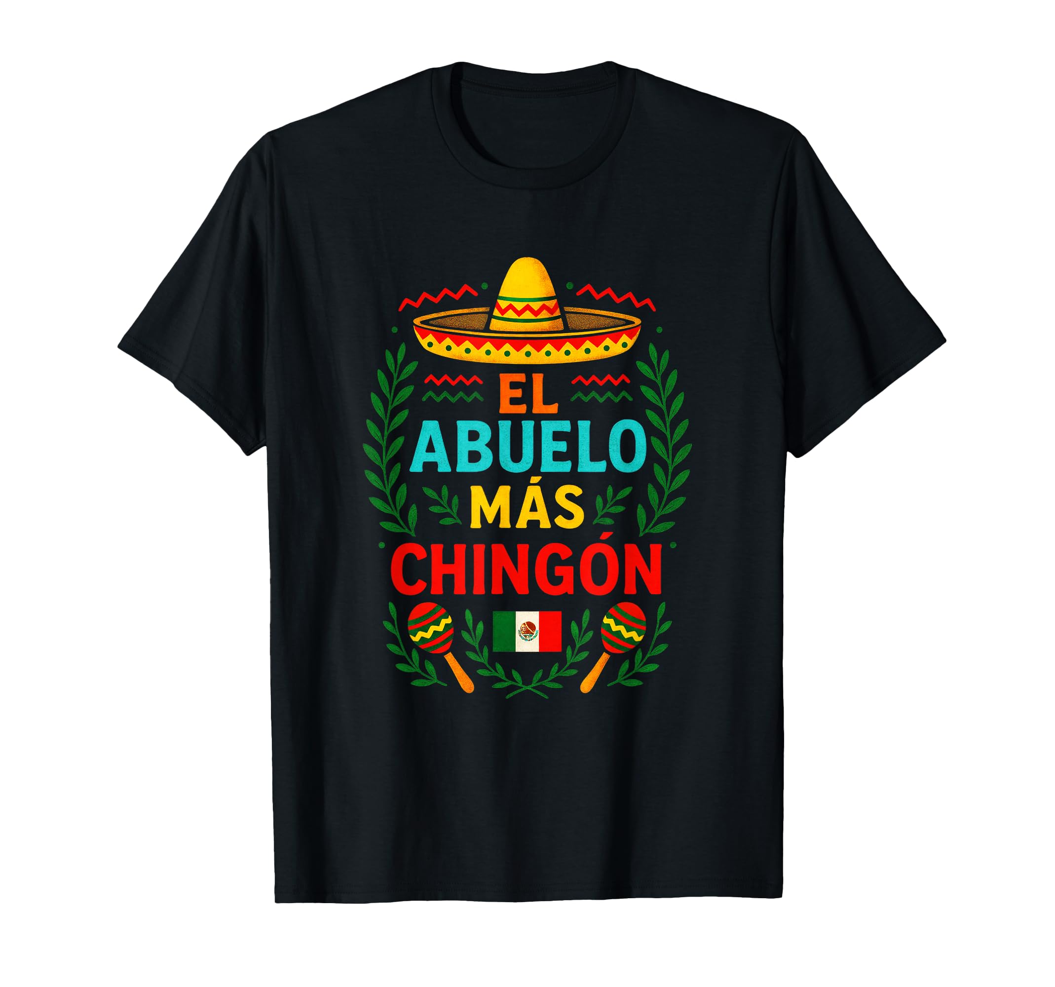 El Abuelo M S Ching N Funny Mexican Grandpa T-Shirt - Trendy Graphic Unisex - T-Shirt, Sweatshirt, Hoodie
