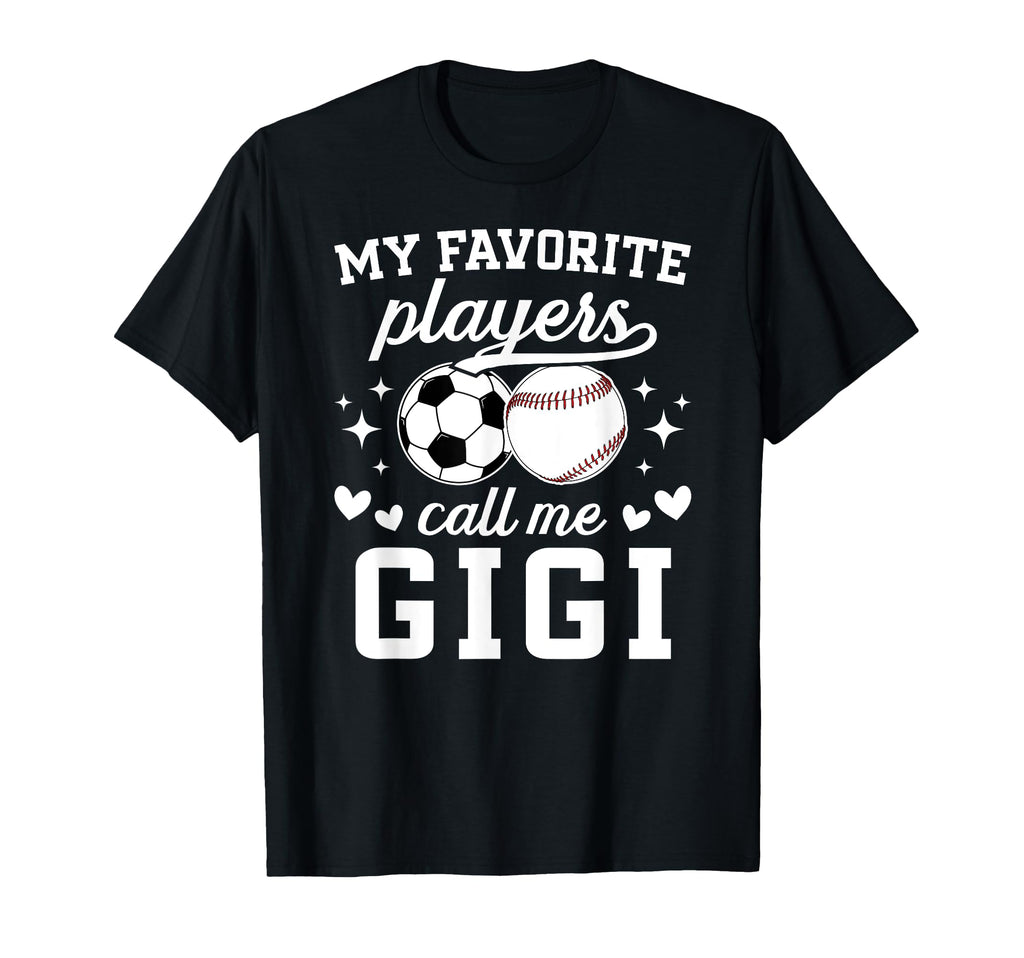 My Favorite Players Call Me Gigi Baseball T-Shirt - Graphic Print Unisex - T-Shirt, Sweatshirt, Hoodie