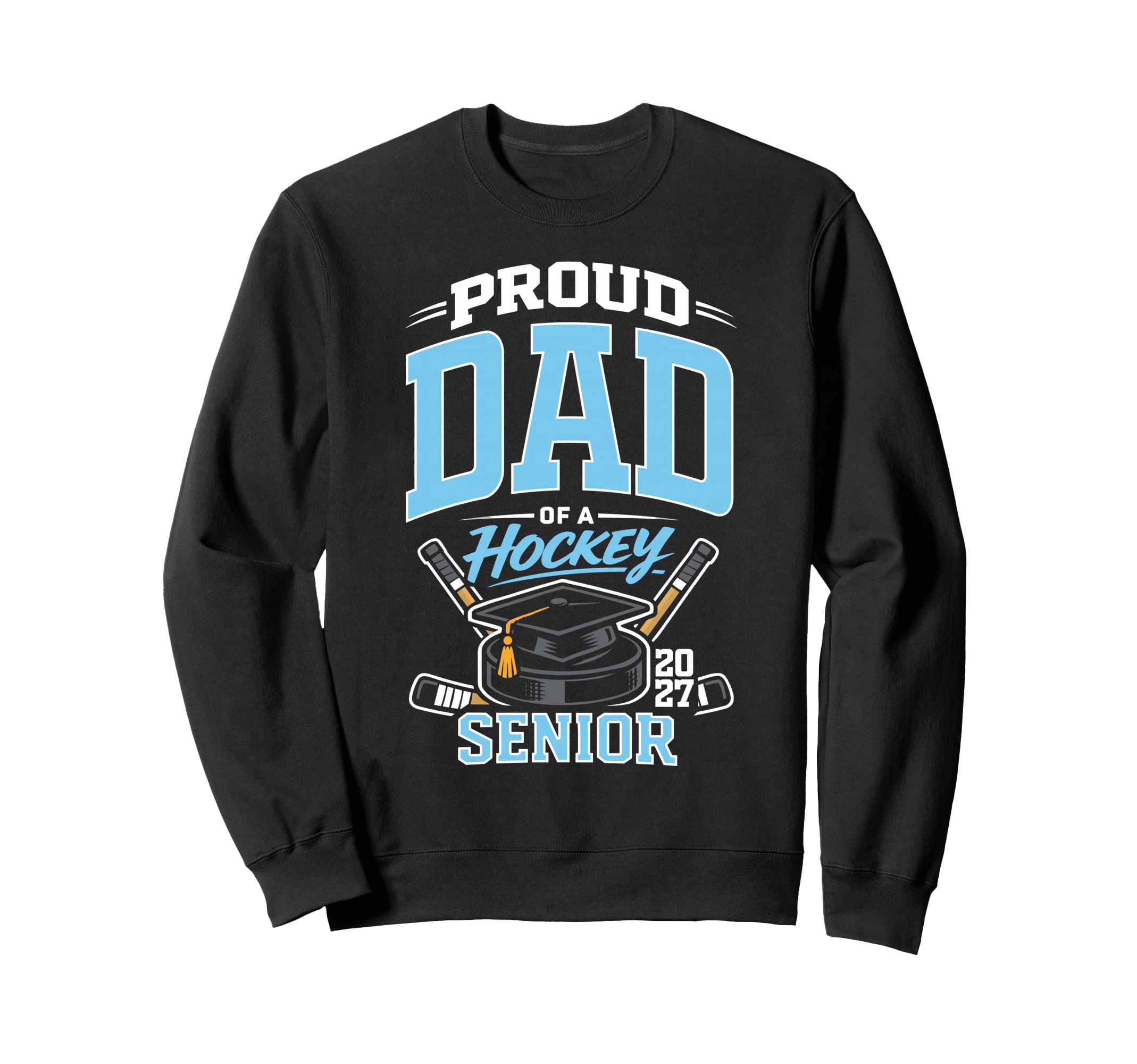 Proud Dad Hockey Senior Class 2027 Sweatshirt - Custom Art Print Men Women - T-Shirt, Sweatshirt, Hoodie