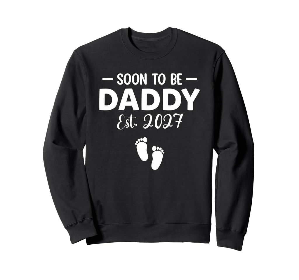 Promoted To Daddy Est 2027 Funny Sweatshirt - Streetwear Style Unisex - T-Shirt, Sweatshirt, Hoodie