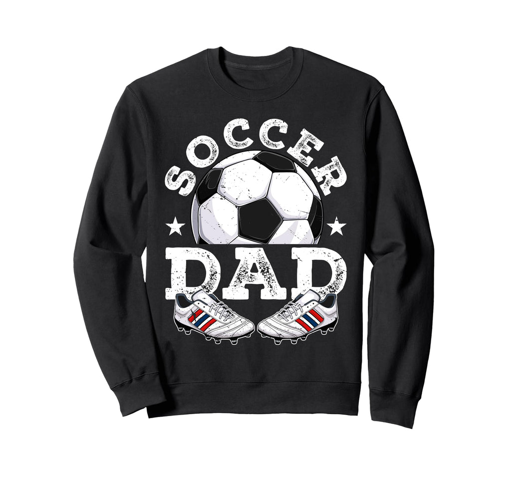 Soccer Dad Daddy Father Happy Sweatshirt - Aesthetic Graphic for Adults - T-Shirt, Sweatshirt, Hoodie