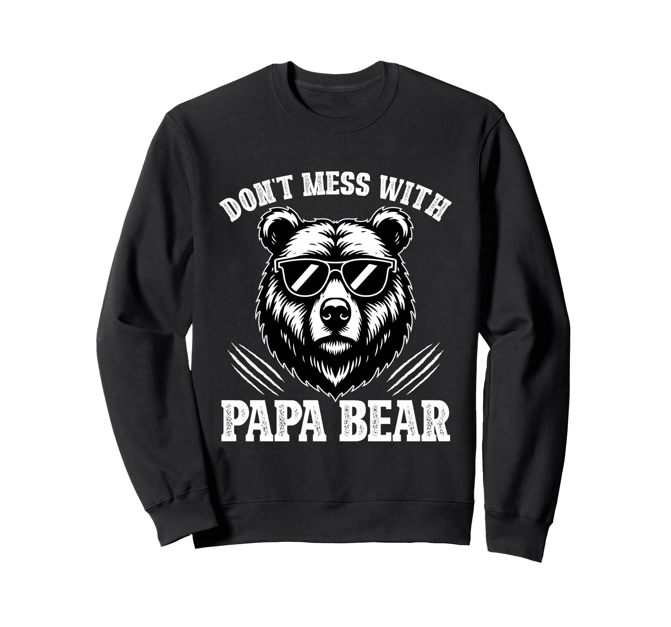 Dont Mess Papa Bear Gifts Fathers Day Sweatshirt - Unique Graphic Unisex - T-Shirt, Sweatshirt, Hoodie