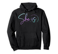 She Is Me She Is Loved Worthy Enough Fun Hoodie - Trendy Graphic Unisex - T-Shirt, Sweatshirt, Hoodie