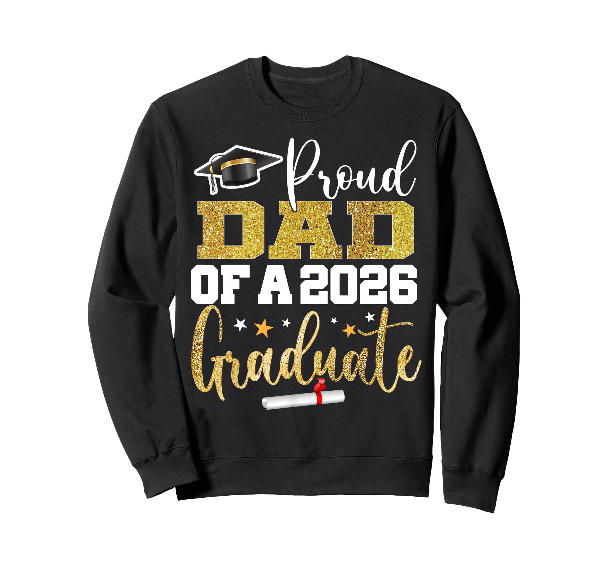 Proud Dad Class 2026 Graduate Senior Sweatshirt - Graphic Print Unisex - T-Shirt, Sweatshirt, Hoodie