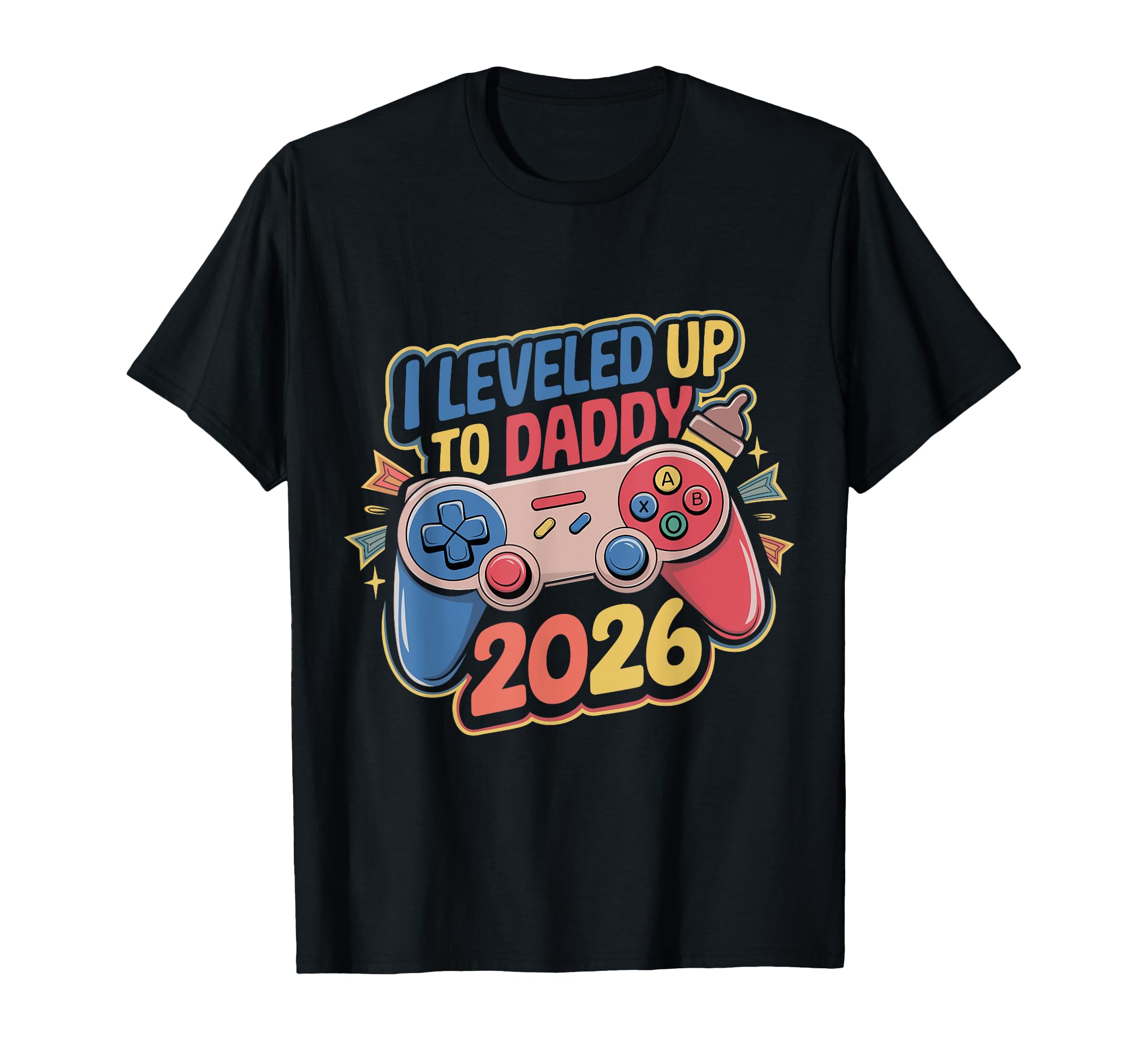 Funny Leveled Up To Daddy 2026 Gamer T-Shirt - Custom Art Print Men Women - T-Shirt, Sweatshirt, Hoodie