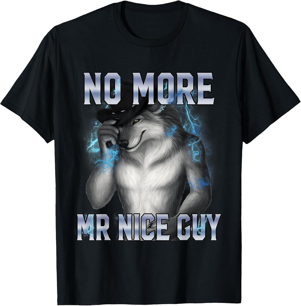 No More Mr Nice Guy Funny Alpha Wolf Meme Unhinged - Adult & Kids T-Shirts, Sweatshirts & Hoodies apparel design preview 1