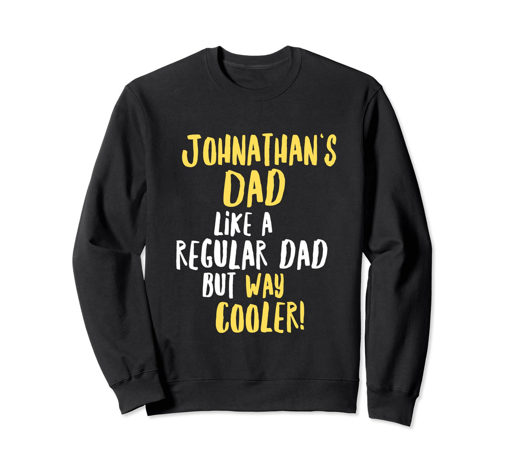 Johnathans Dad Funny Text Sweatshirt - Minimalist Print for Adults - T-Shirt, Sweatshirt, Hoodie
