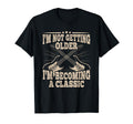 Not Getting Older Dad Grandpa Birthday T-Shirt - Aesthetic Graphic Unisex - T-Shirt, Sweatshirt, Hoodie
