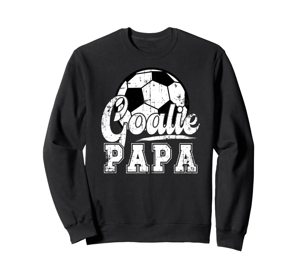 Soccer Goalie Papa Grandpa Papa Sweatshirt - Trendy Graphic for Adults - T-Shirt, Sweatshirt, Hoodie