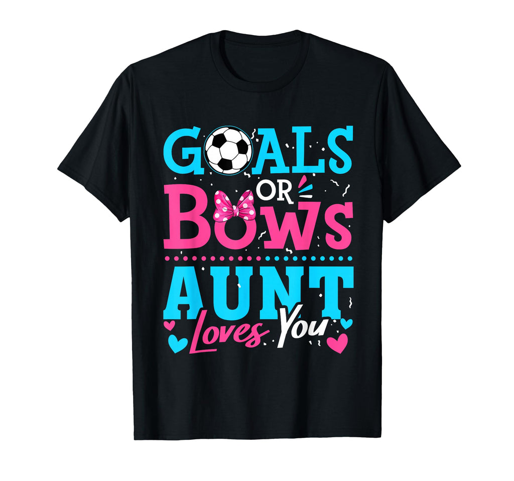 Gender Reveal Goals Or Bows Aunt T-Shirt - Novelty Apparel for Adults - T-Shirt, Sweatshirt, Hoodie