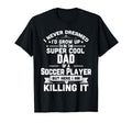 Funny Soccer Super Dad Soccer Player T-Shirt - Trendy Graphic Men Women - T-Shirt, Sweatshirt, Hoodie