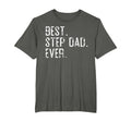 Best Step Dad Ever Fathers Day Gift T-Shirt - Casual Everyday Wear Unisex - T-Shirt, Sweatshirt, Hoodie