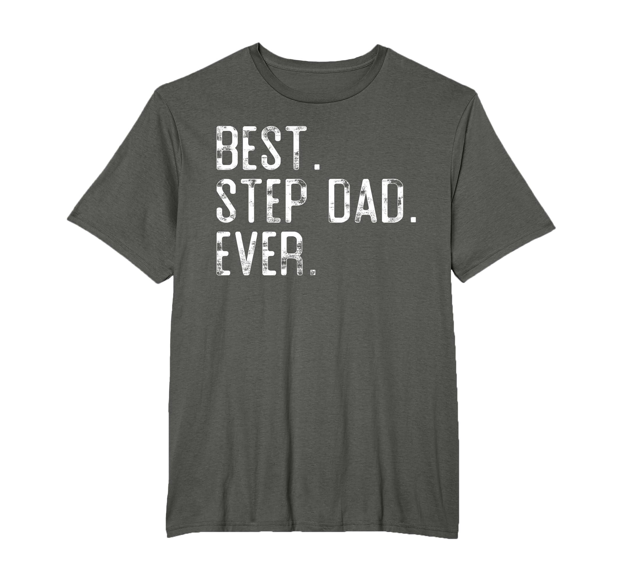 Best Step Dad Ever Fathers Day Gift T-Shirt - Casual Everyday Wear Unisex - T-Shirt, Sweatshirt, Hoodie