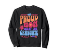 Proud Mom Graduate School Sweatshirt - Novelty Apparel Men Women - T-Shirt, Sweatshirt, Hoodie