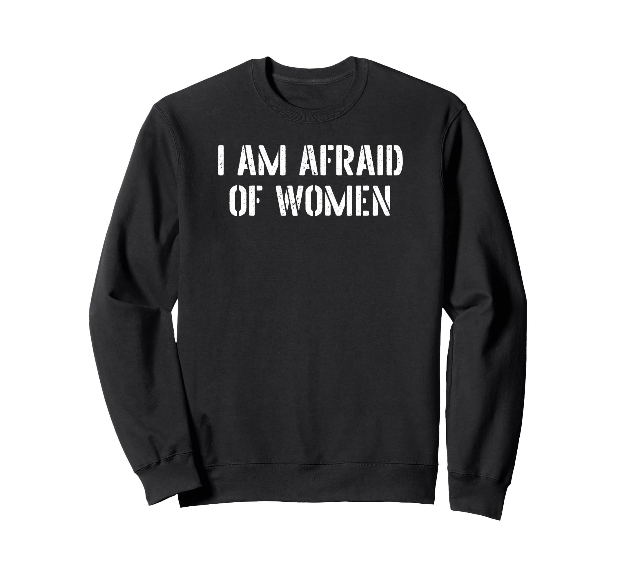 I Am Afraid Funny Sarcastic Introvert Sweatshirt - Graphic Print Unisex - T-Shirt, Sweatshirt, Hoodie