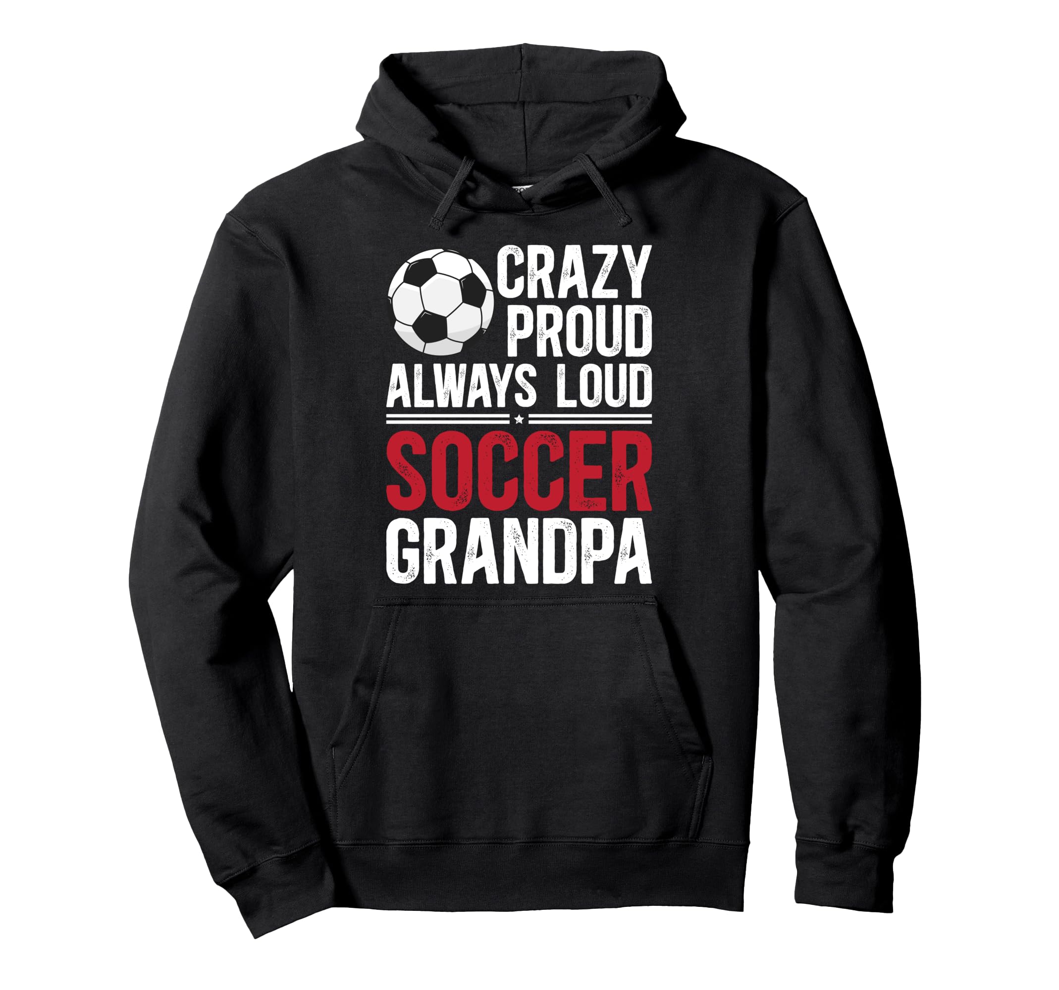 Crazy Proud Soccer Grandpa Soccer Hoodie - Fun Novelty Design for Adults - T-Shirt, Sweatshirt, Hoodie