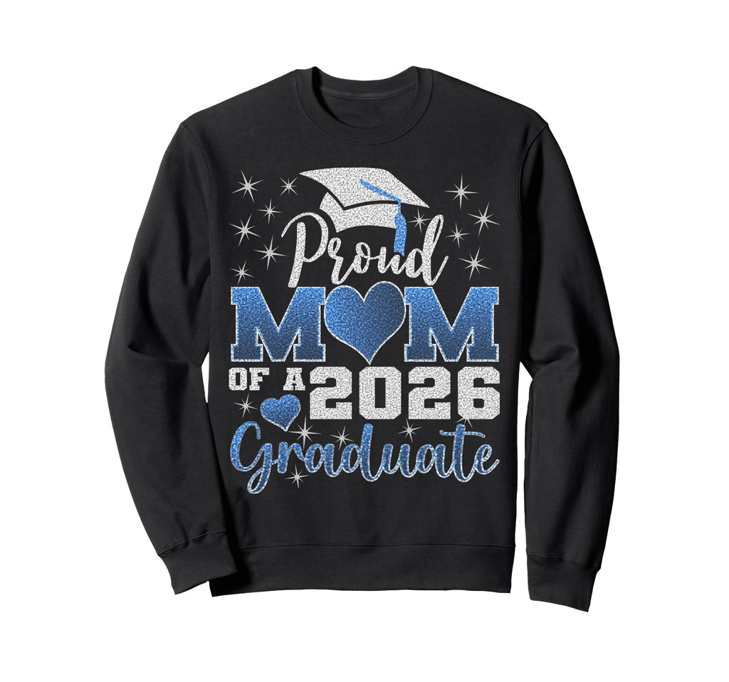 Super Proud Mom 2026 Graduate Sweatshirt - Streetwear Style for Adults - T-Shirt, Sweatshirt, Hoodie