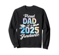 Proud Dad 2025 Graduate Class 2025 Sweatshirt - Graphic Print Men Women - T-Shirt, Sweatshirt, Hoodie