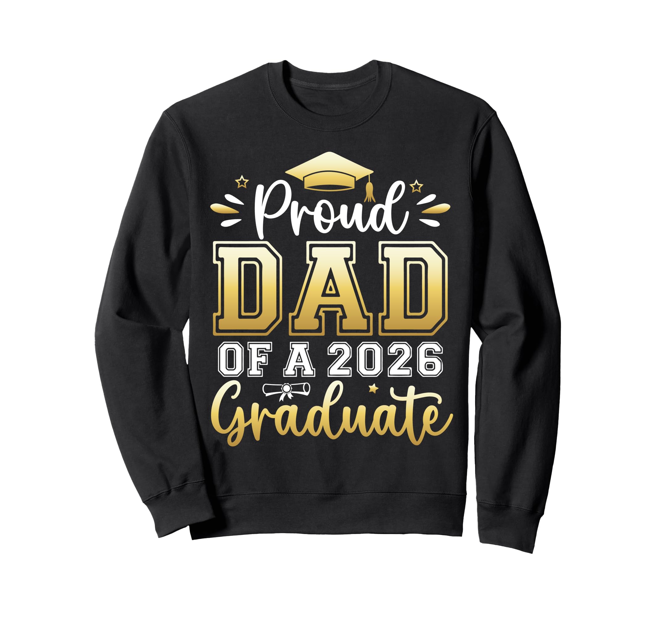 Proud Dad 2026 Graduate Senior Sweatshirt - Fun Novelty Design for Adults - T-Shirt, Sweatshirt, Hoodie