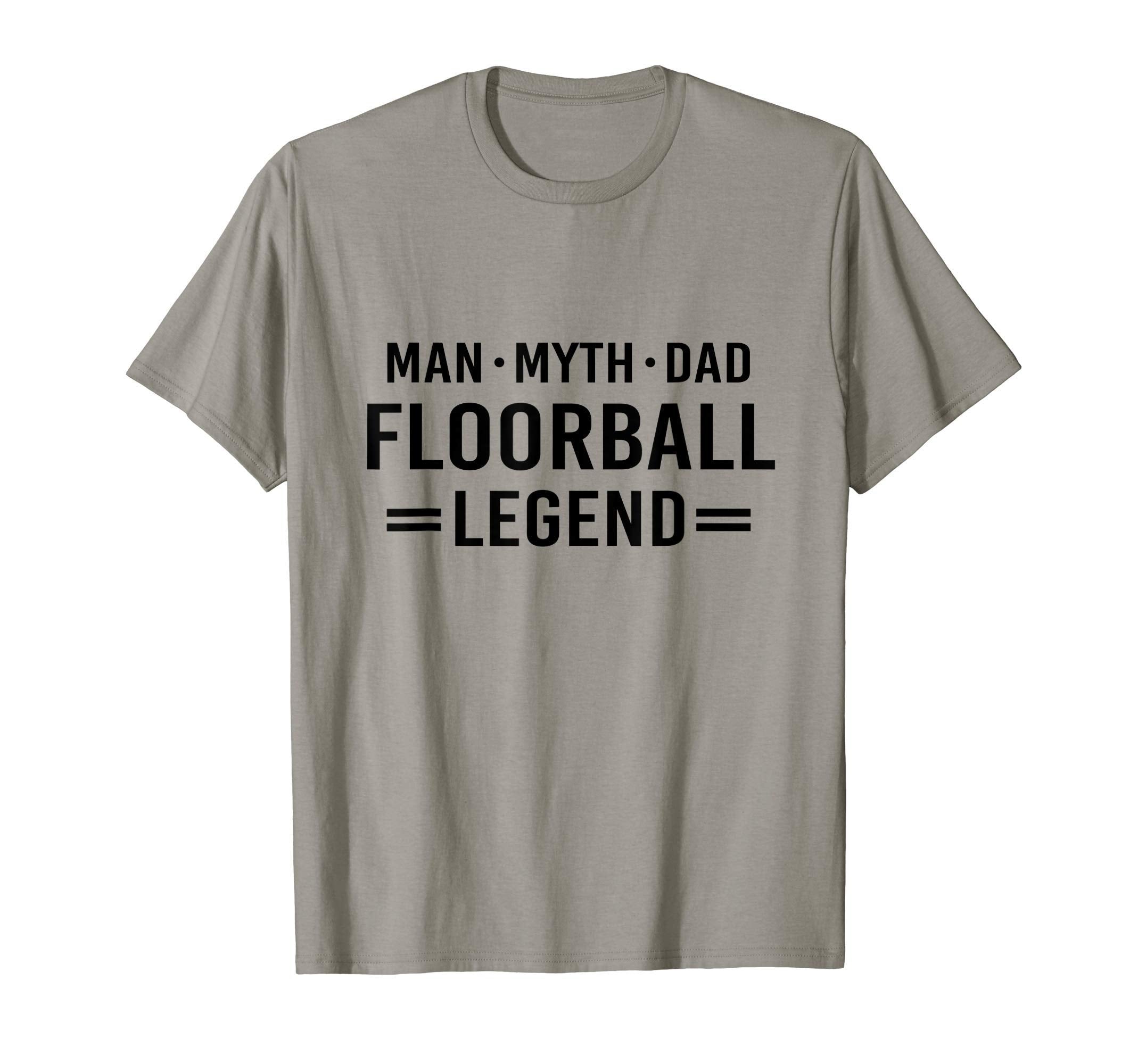 Myth Legend Dad Floorball T-Shirt - Casual Everyday Wear Men Women - T-Shirt, Sweatshirt, Hoodie