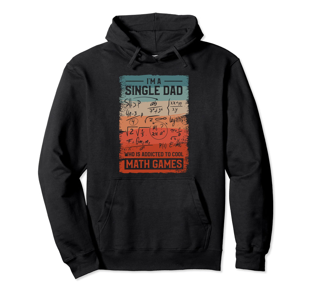 Single Dad Single Parent Math Hoodie - Casual Everyday Wear for Adults - T-Shirt, Sweatshirt, Hoodie