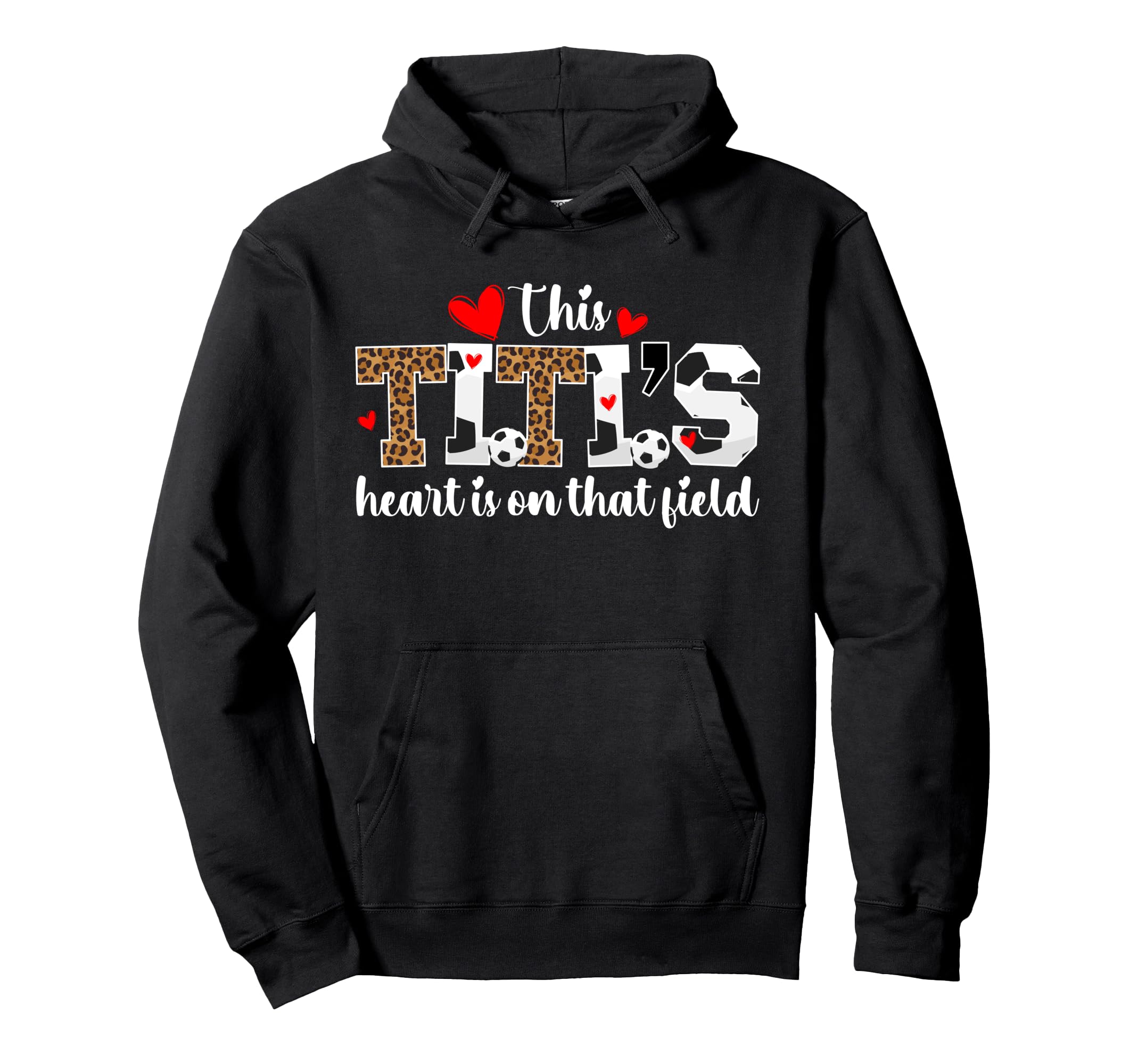 That Field Soccer Titi Soccer Player Hoodie - Casual Everyday Wear Unisex - T-Shirt, Sweatshirt, Hoodie