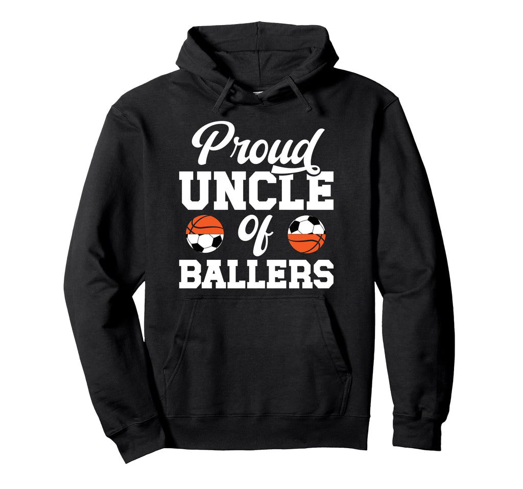 Proud Uncle Ballers Soccer Basketball Hoodie - Custom Art Print Unisex - T-Shirt, Sweatshirt, Hoodie