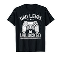 Dad Level Unlocked Funny Video T-Shirt - Fun Novelty Design Men Women - T-Shirt, Sweatshirt, Hoodie