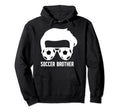 Soccer Brother Soccer Players Hoodie - Fun Novelty Design for Adults - T-Shirt, Sweatshirt, Hoodie