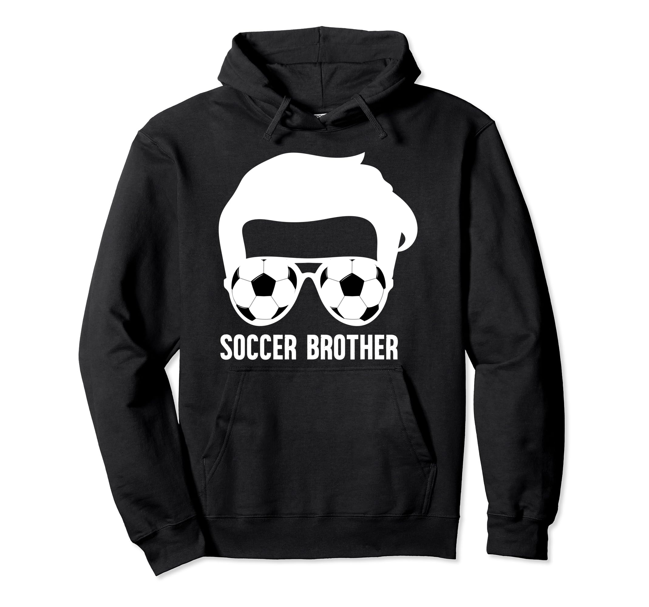 Soccer Brother Soccer Players Hoodie - Fun Novelty Design for Adults - T-Shirt, Sweatshirt, Hoodie