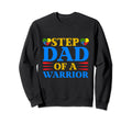 Step Dad Warrior Proud Autism Sweatshirt - Fun Novelty Design Unisex - T-Shirt, Sweatshirt, Hoodie