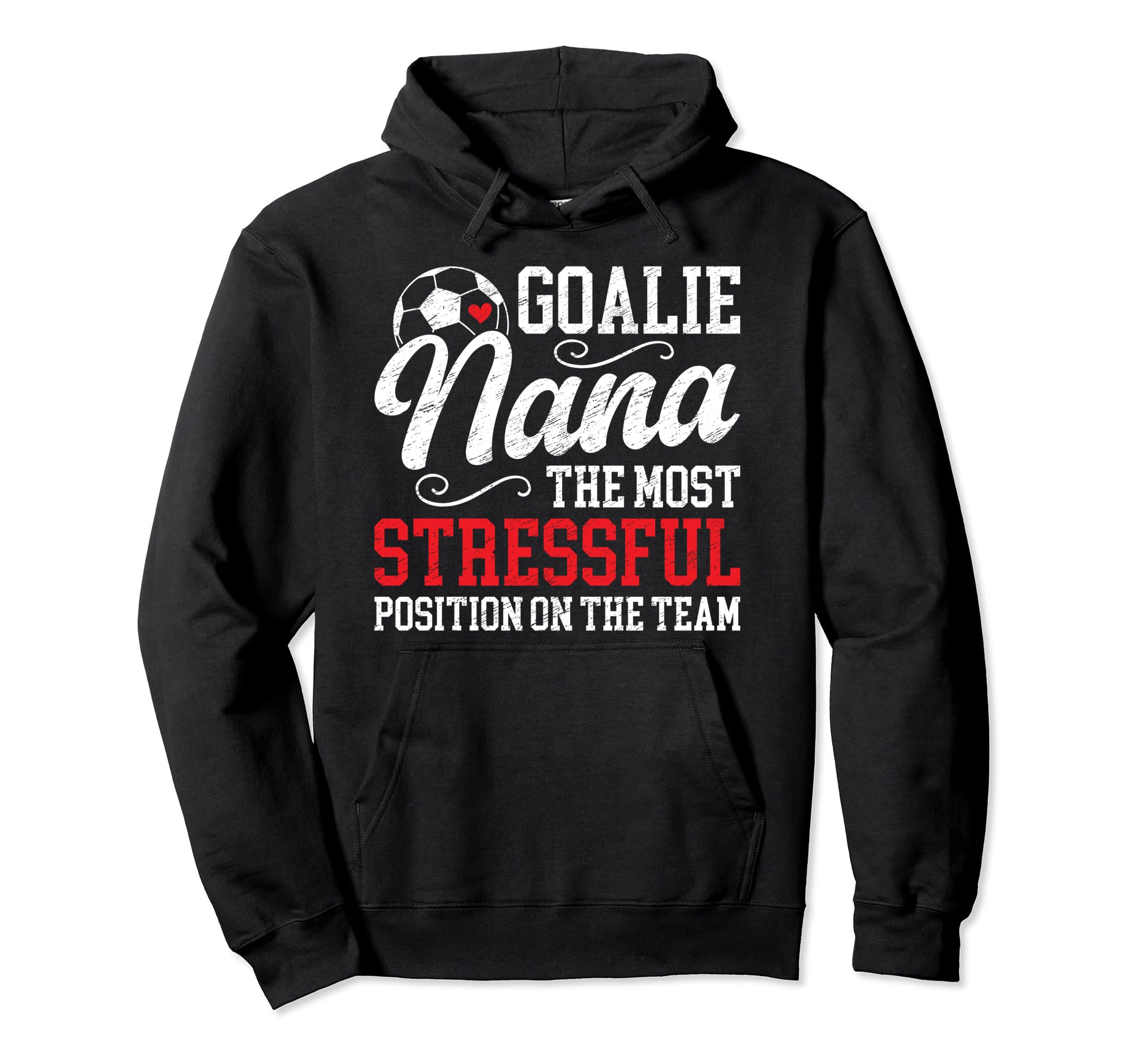 Soccer Goalie Nana Funny Nana Soccer Hoodie - Trendy Graphic Men Women - T-Shirt, Sweatshirt, Hoodie