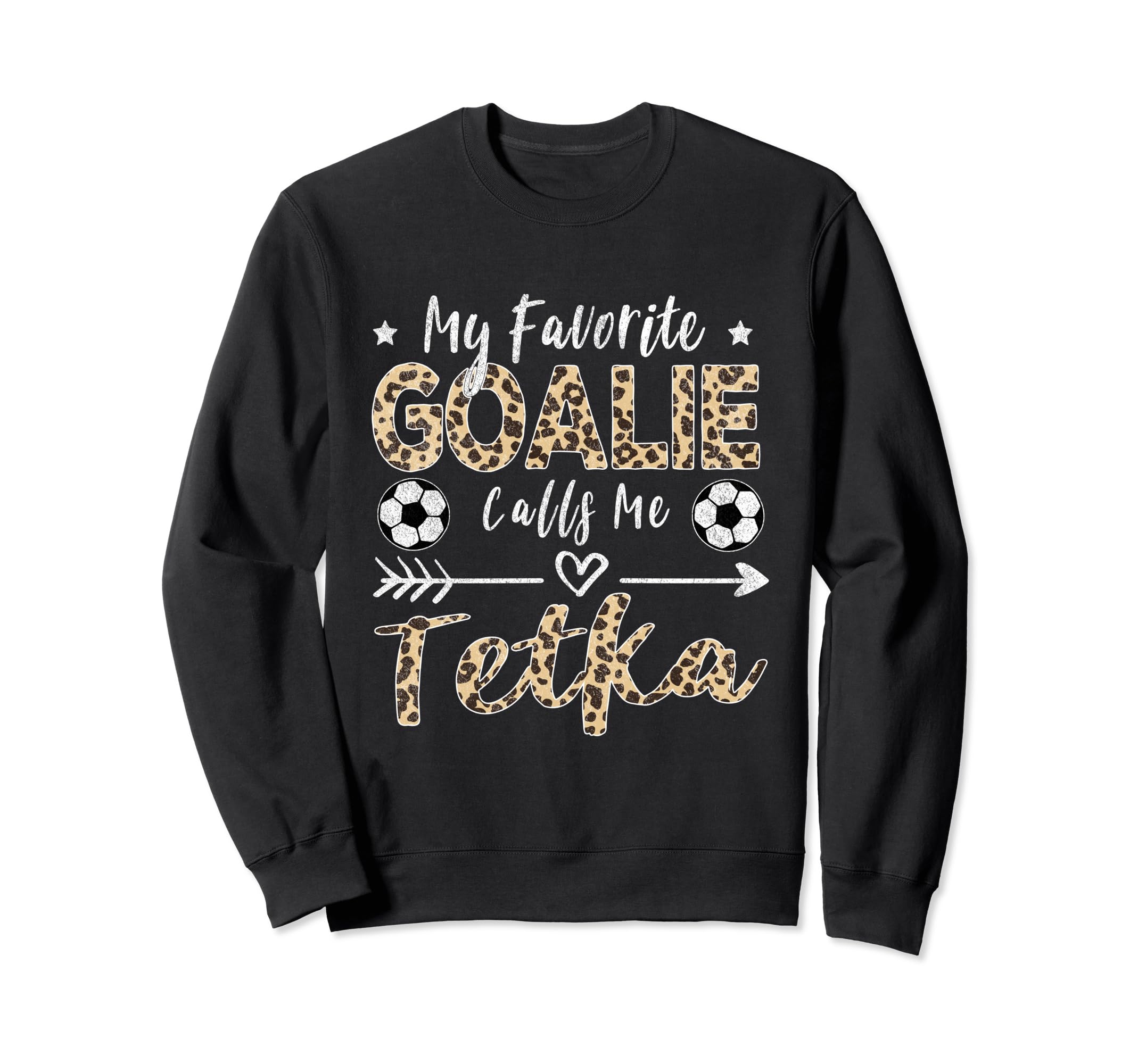 My Favorite Goalie Calls Me Tetka Sweatshirt - Unique Graphic for Adults - T-Shirt, Sweatshirt, Hoodie