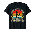 School Is Important But Soccer Is T-Shirt - Unique Graphic Men Women - T-Shirt, Sweatshirt, Hoodie