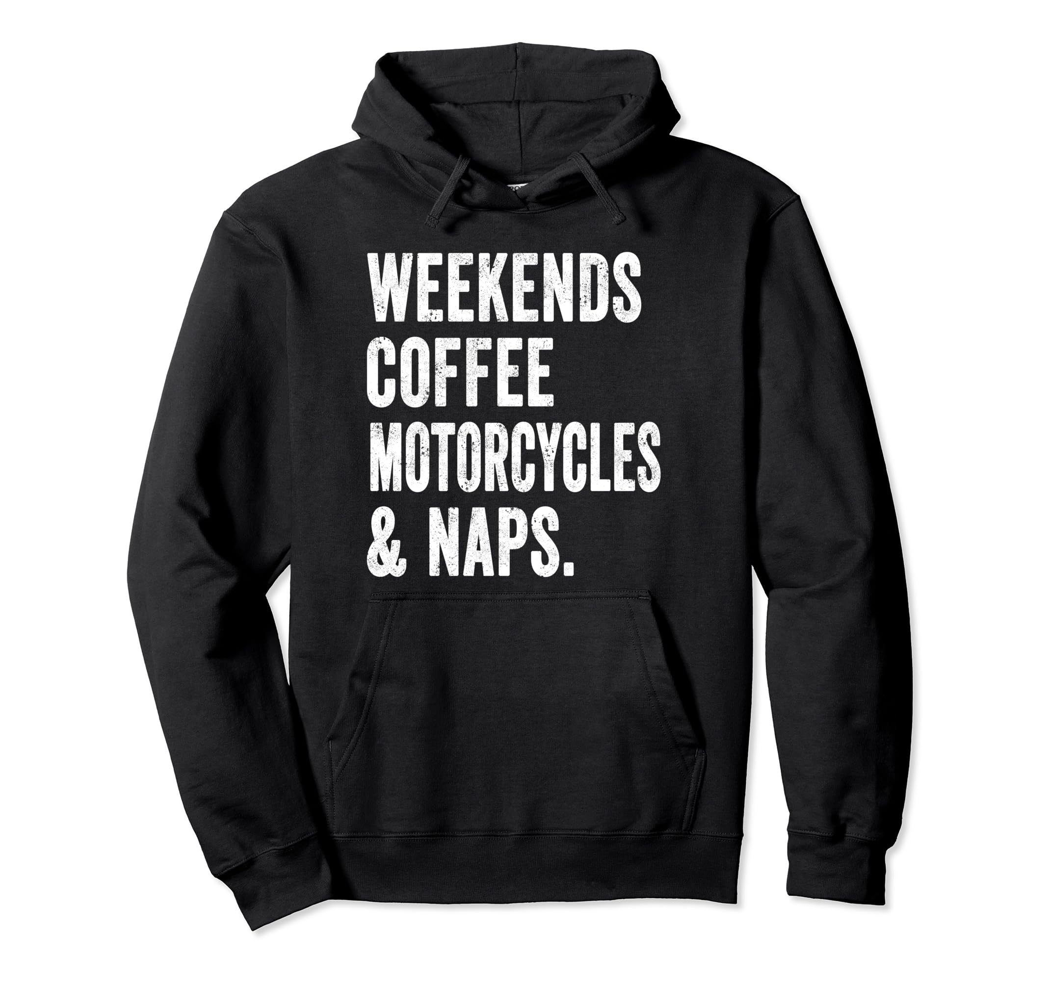 Weekends Coffee Motorcycles And Naps Hoodie - Custom Art Print for Adults - T-Shirt, Sweatshirt, Hoodie
