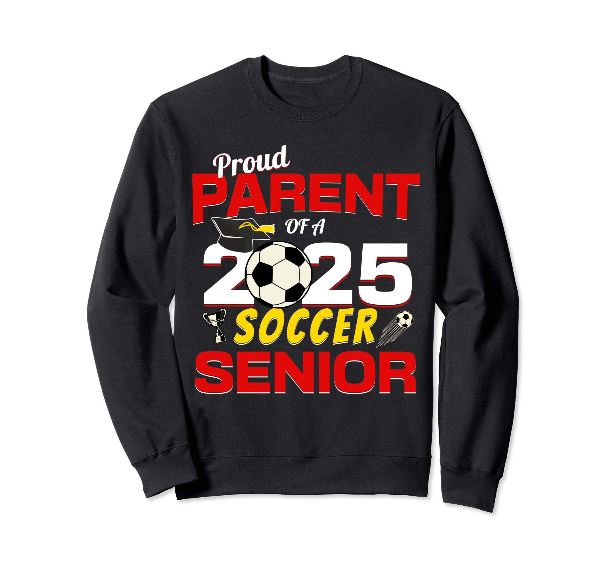 Senior Parent 2025 Proud Parent Sweatshirt - Streetwear Style for Adults - T-Shirt, Sweatshirt, Hoodie