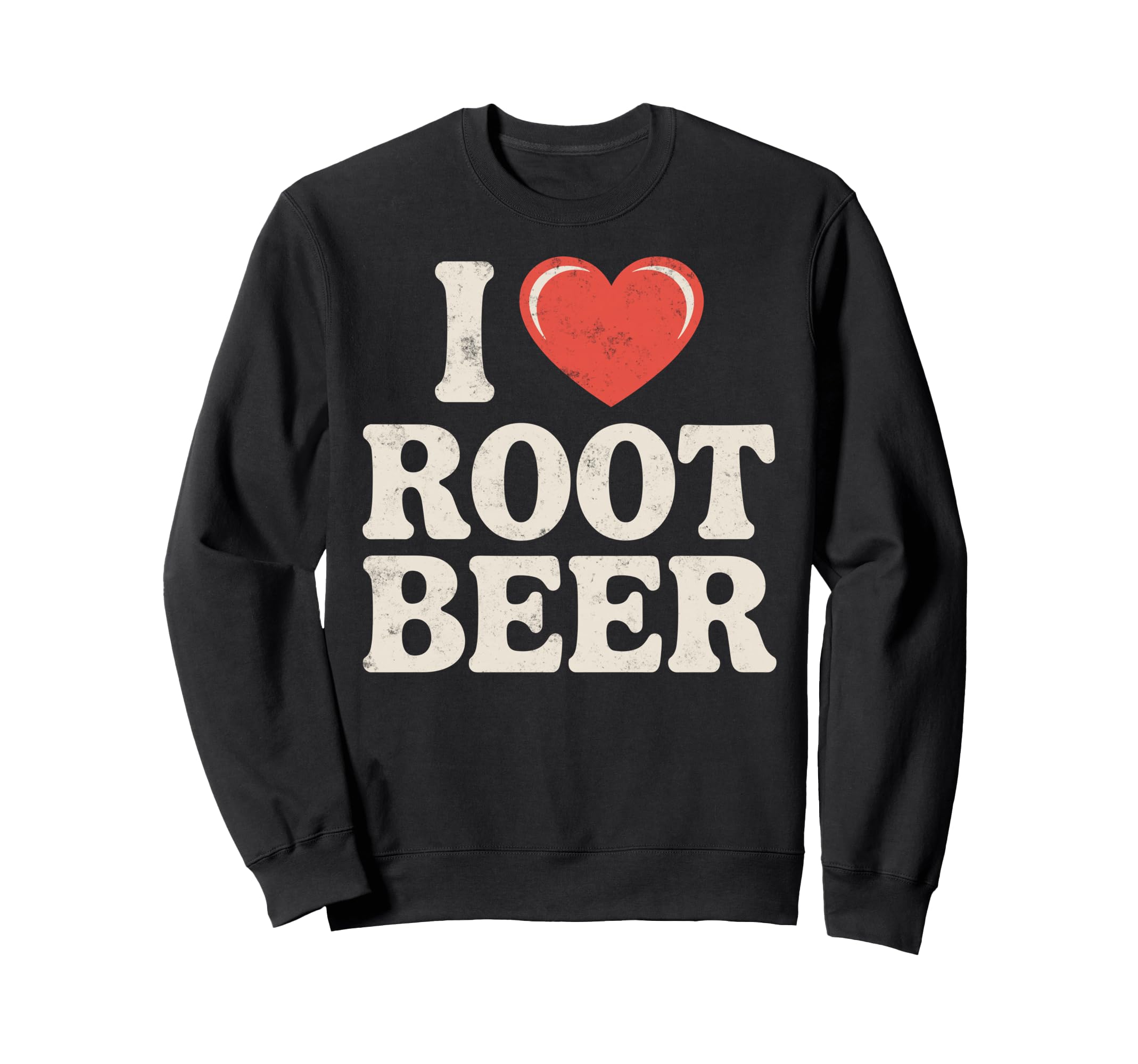 I Love Root Beer Lover Drinking Sweatshirt - Trendy Graphic for Adults - T-Shirt, Sweatshirt, Hoodie