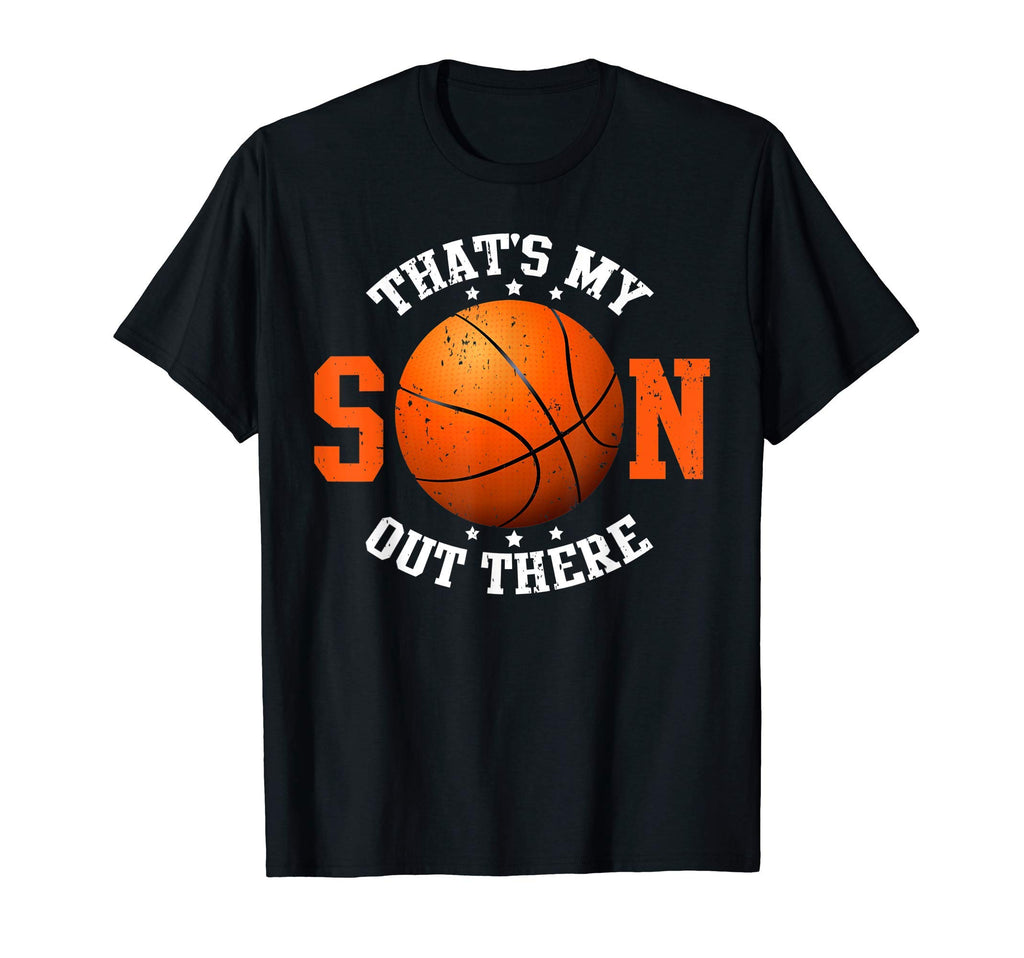 Thats My Son Out There Basketball T-Shirt - Trendy Graphic for Adults - T-Shirt, Sweatshirt, Hoodie