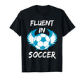 Funny Fluent Soccer T-Shirt - Graphic Print Unisex - T-Shirt, Sweatshirt, Hoodie