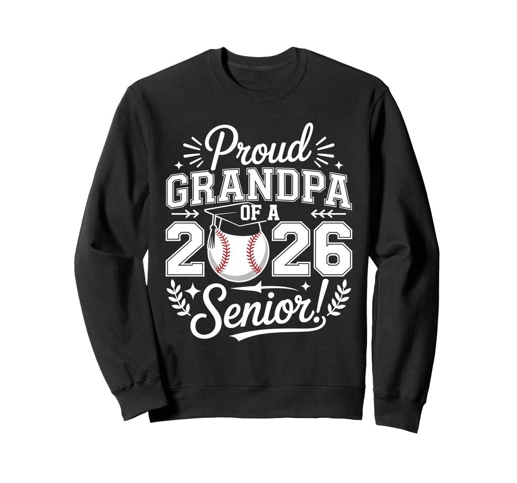 Proud Grandpa 2026 Senior Baseball Sweatshirt - Streetwear Style Men Women - T-Shirt, Sweatshirt, Hoodie