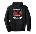 Promoted To Single Dad Again 2025 Hoodie - Trendy Graphic for Adults - T-Shirt, Sweatshirt, Hoodie