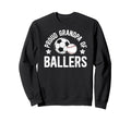 Proud Grandpa Ballers Baseball Sweatshirt - Casual Everyday Wear Men Women - T-Shirt, Sweatshirt, Hoodie
