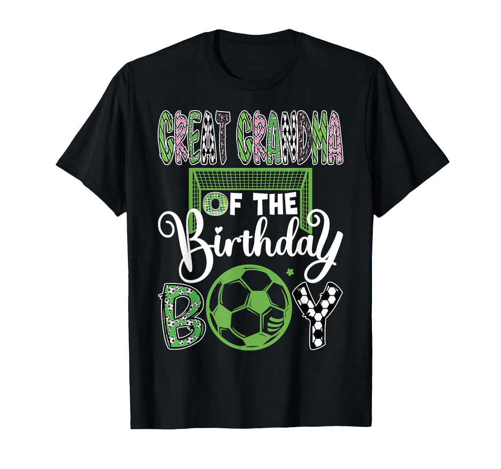 Great Grandma Birthday Soccer T-Shirt - Fun Novelty Design Men Women - T-Shirt, Sweatshirt, Hoodie