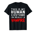 This Is My Human Costume Im Really T-Shirt - Fun Novelty Design Men Women - T-Shirt, Sweatshirt, Hoodie
