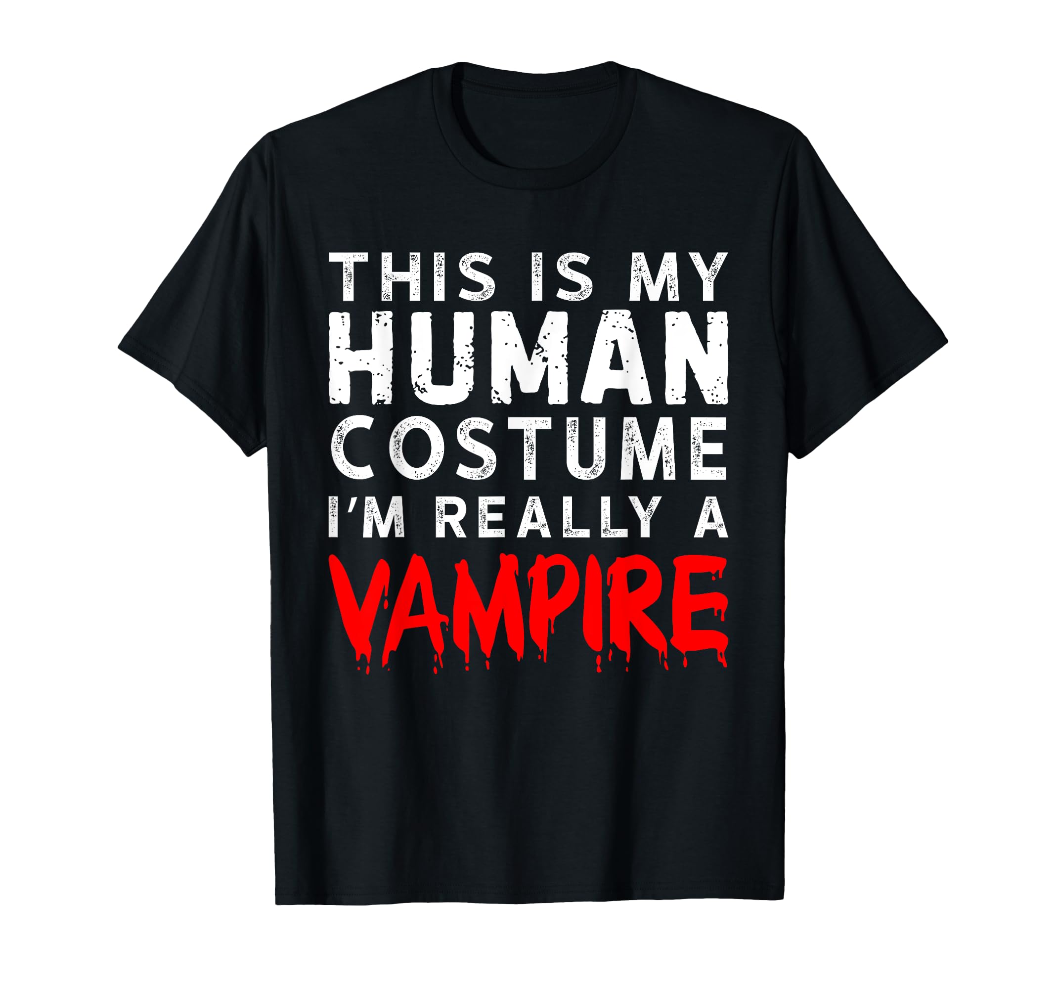 This Is My Human Costume Im Really T-Shirt - Fun Novelty Design Men Women - T-Shirt, Sweatshirt, Hoodie